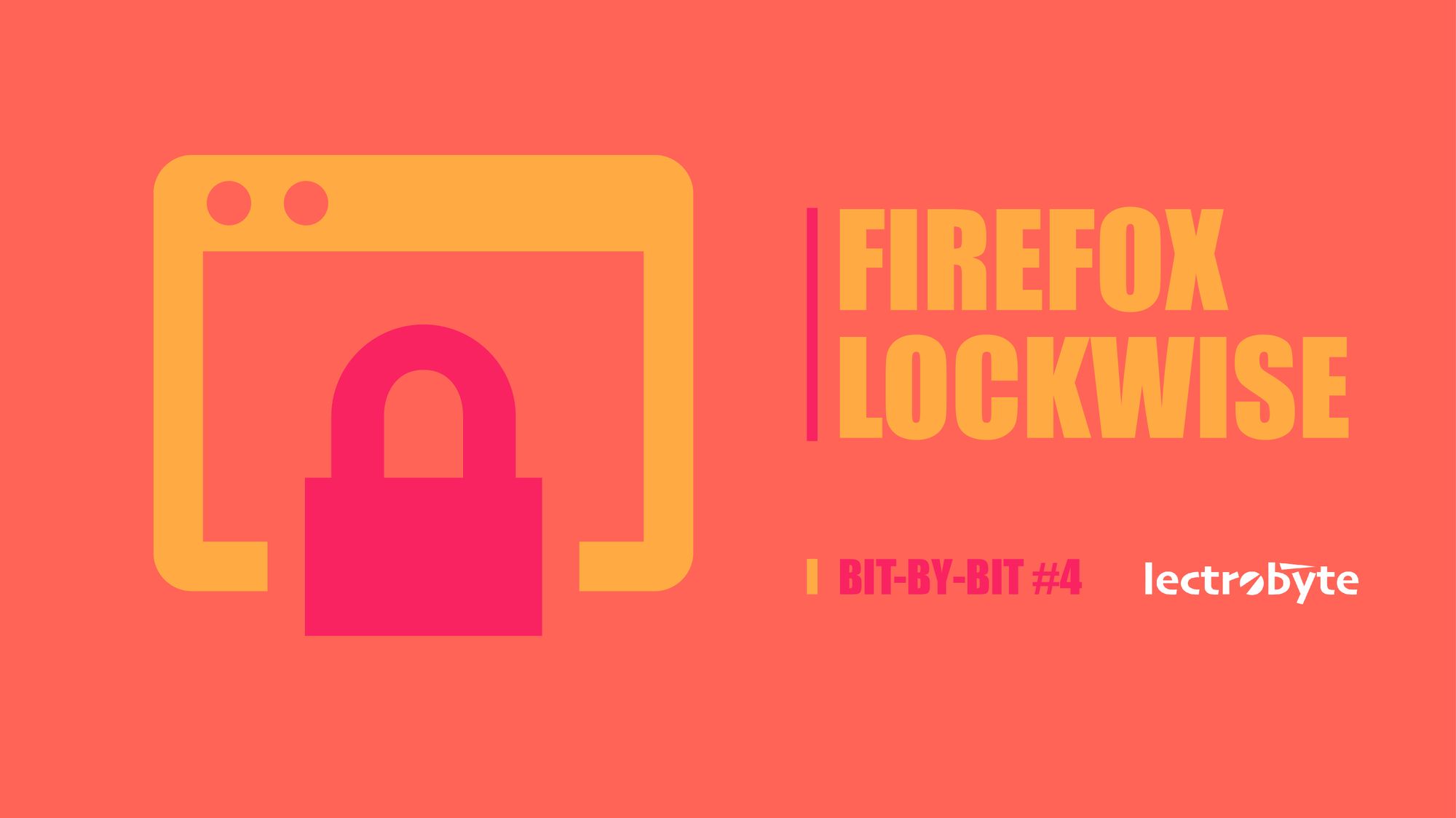 Bit-By-Bit #4 Firefox Lockwise artwork. Icon by Scott Dunlap @ The Noun Project.