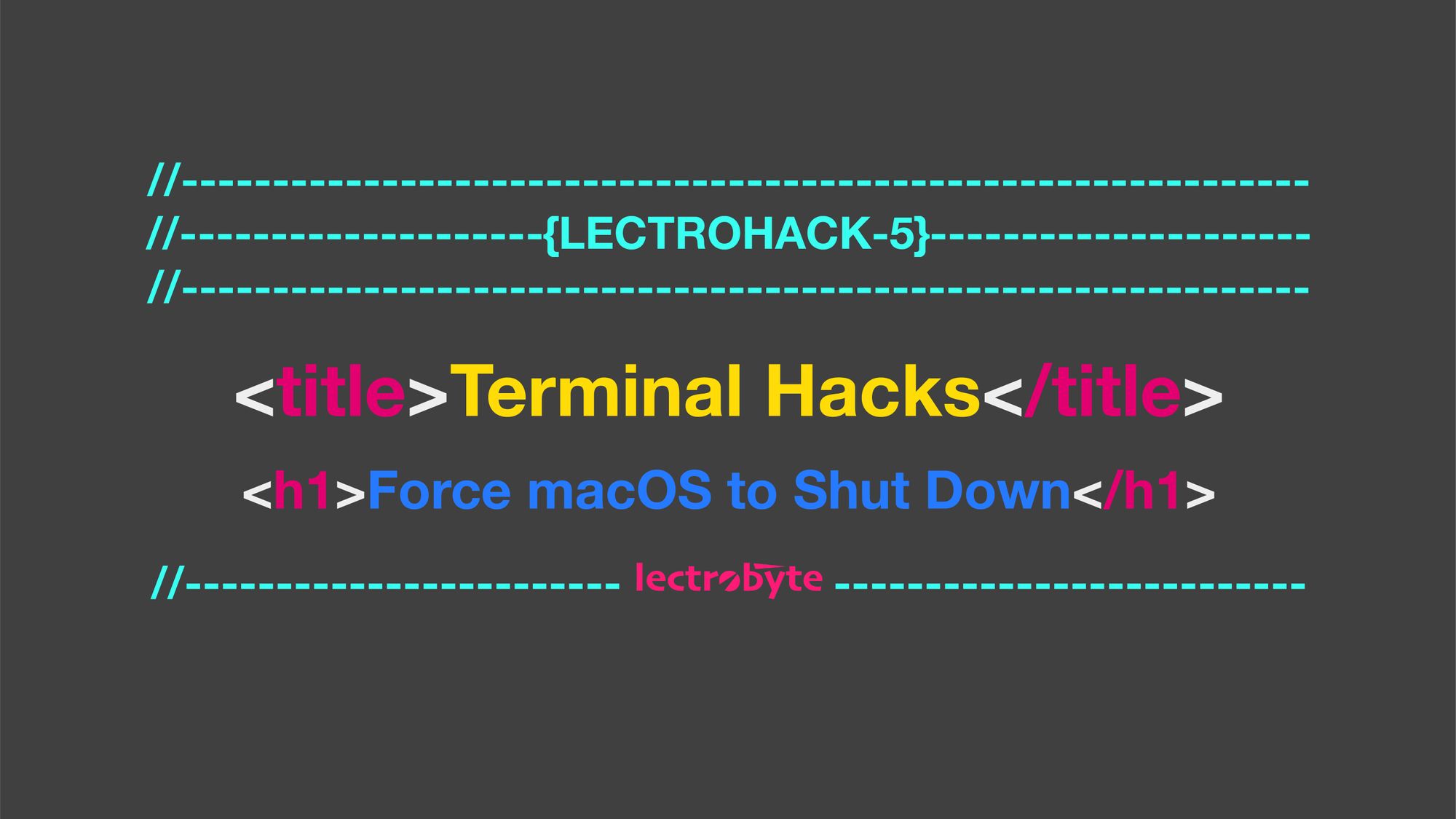 LECTROHACK #5 Terminal Hacks: Force macOS to Shut Down artwork.