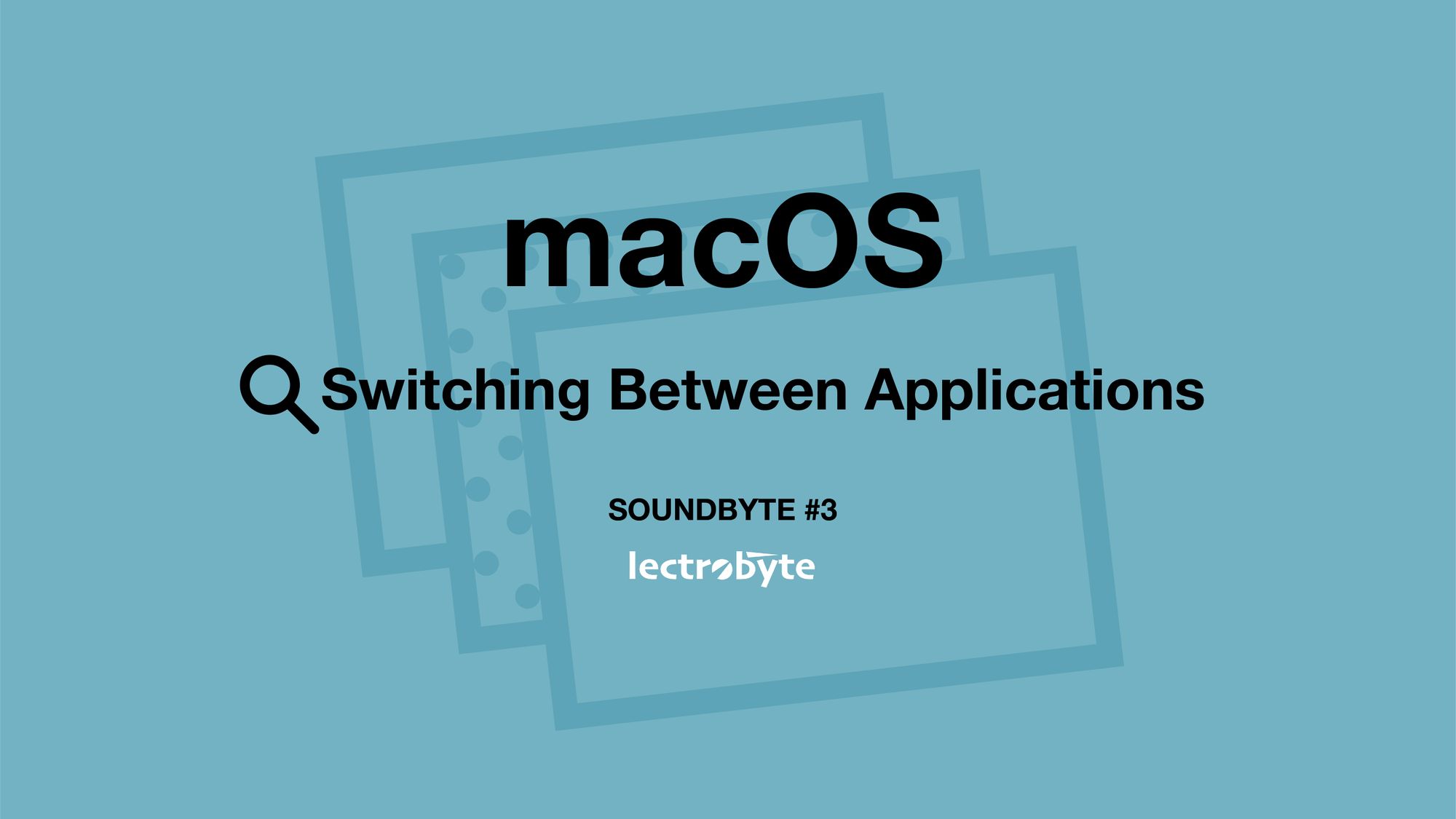 SOUNDBYTE #3 macOS Switching Between Applications artwork. Icon by Ben Davis @ The Noun Project.