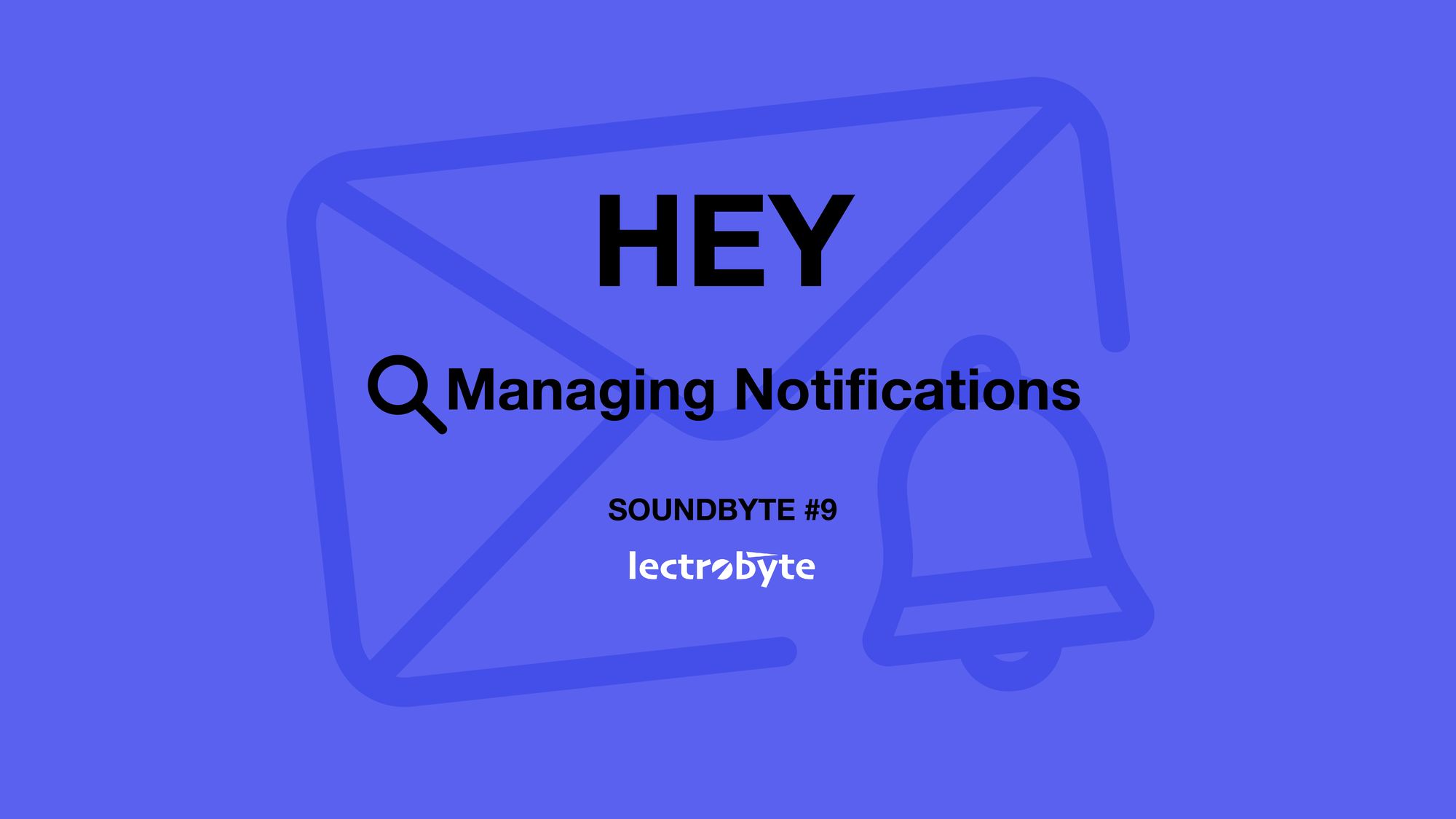 SOUNDBYTE #9 HEY Managing Notifications artwork. Icon by Petr Bilek @ The Noun Project.