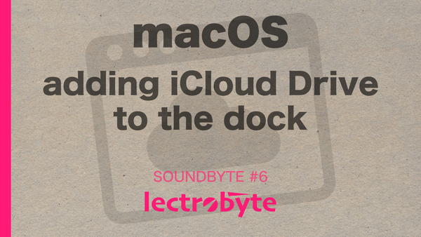 SOUNDBYTE #6 macOS Adding iCloud Drive to the Dock artwork. Icon by Sergey Demushkin @ The Noun Project.